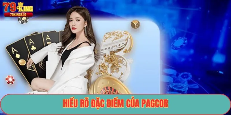 Hiểu rõ đặc điểm của PAGCOR